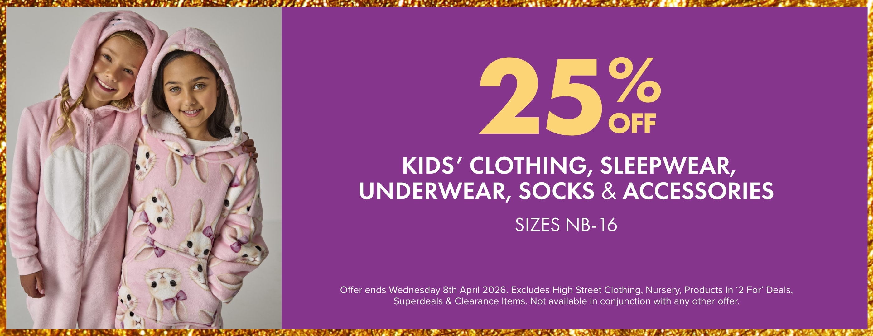 25% OFF Kids' Clothing, Sleepwear, Underwear, Socks & Accessories