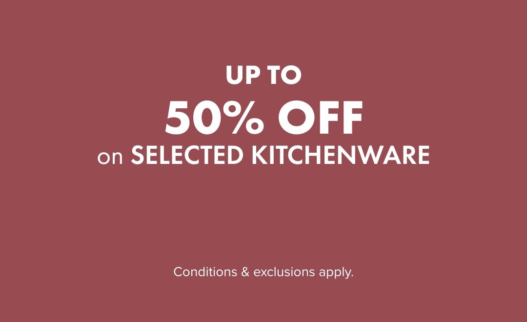 UP TO 50% OFF selected Kitchenware