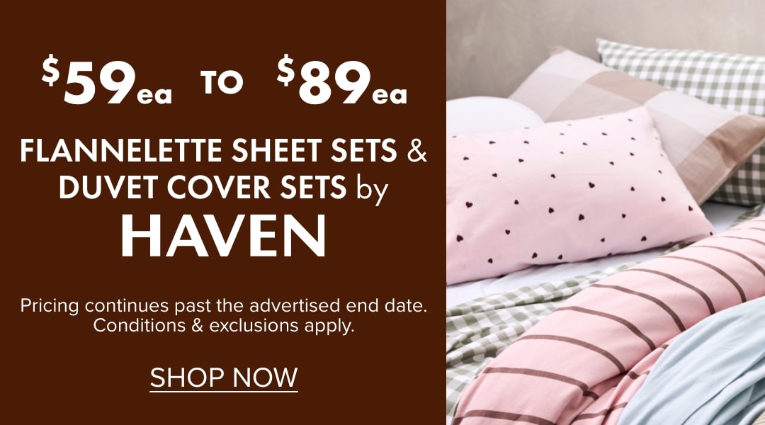 $59ea to $89ea Flannelette Sheet Sets & Duvet Cover Sets by Haven