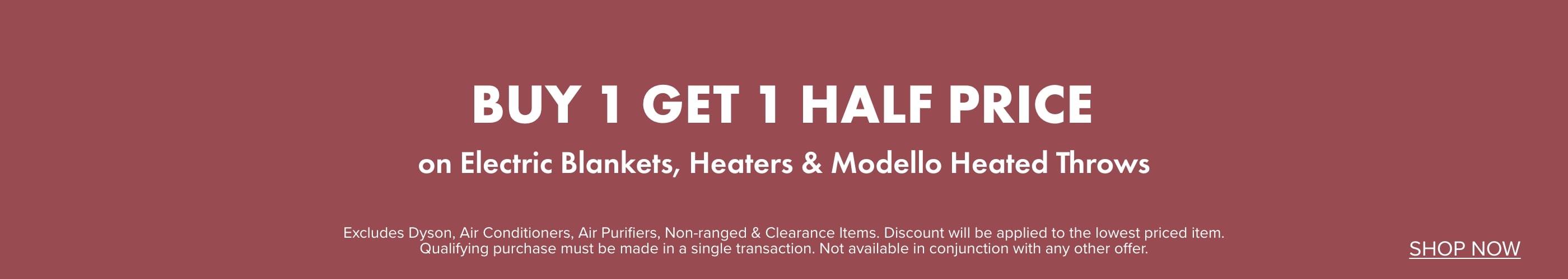 BUY 1 GET 1 HALF PRICE on Electric Blankets, Heaters & Modello Heated Throws