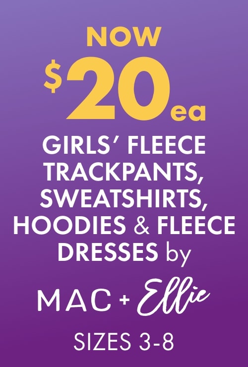 NOW $20ea Girls' fleece Trackpants, Sweatshirts, Hoodies & Fleece Dresses by Mac & Ellie 3-8