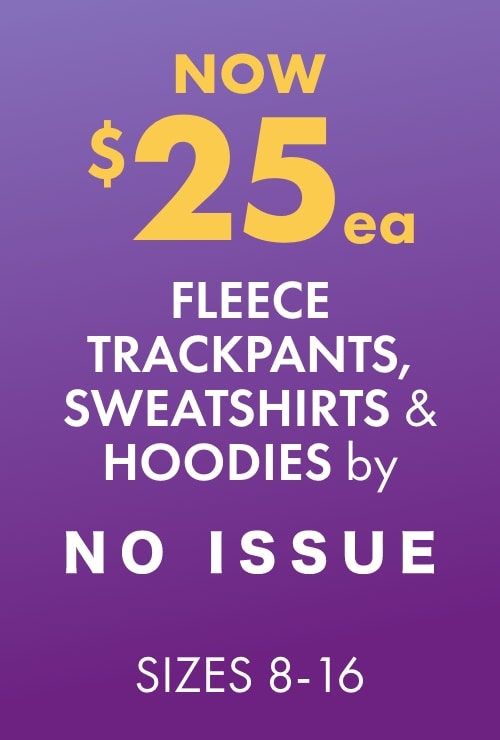 NOW $25ea Fleece Trackpants, Sweatshirts & Hoodies by No Issue 8-16