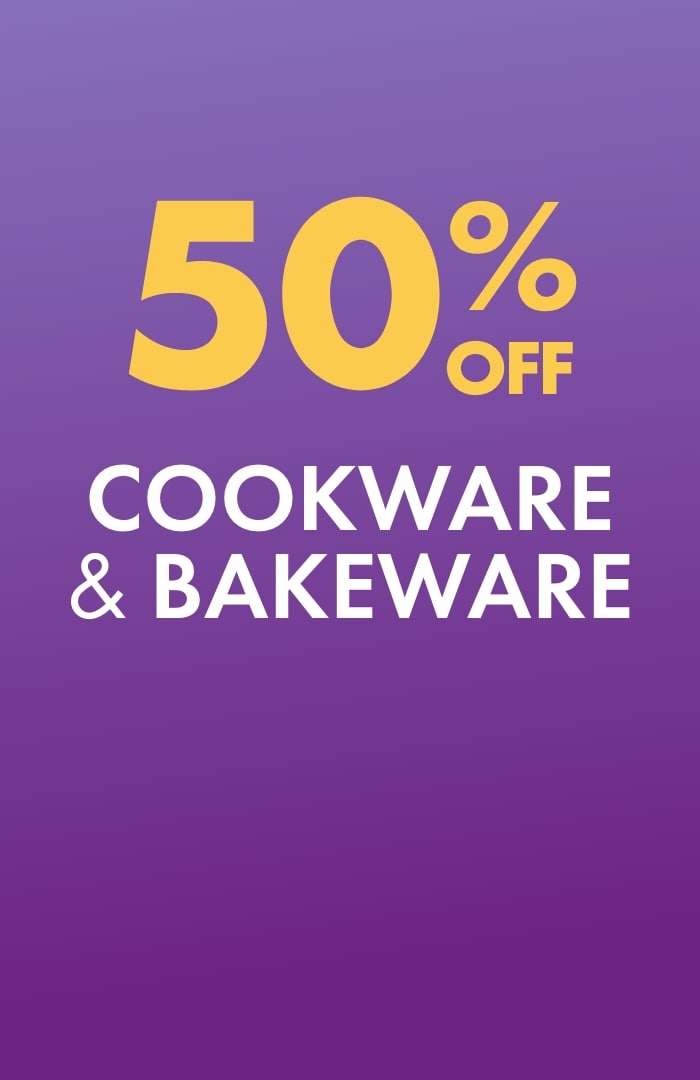 50% OFF Cookware & Bakeware
