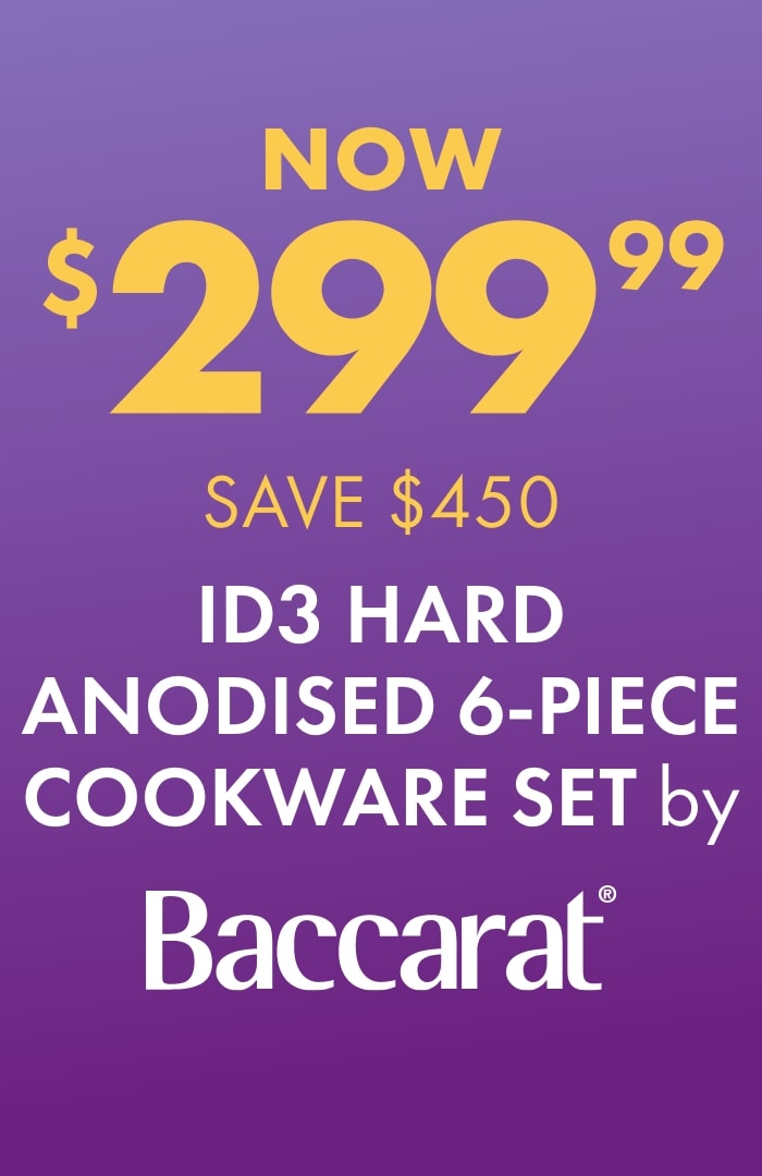 NOW $299.99 SAVE $450 ID3 Hard Anodised 6-Piece Cookware Set by Baccarat