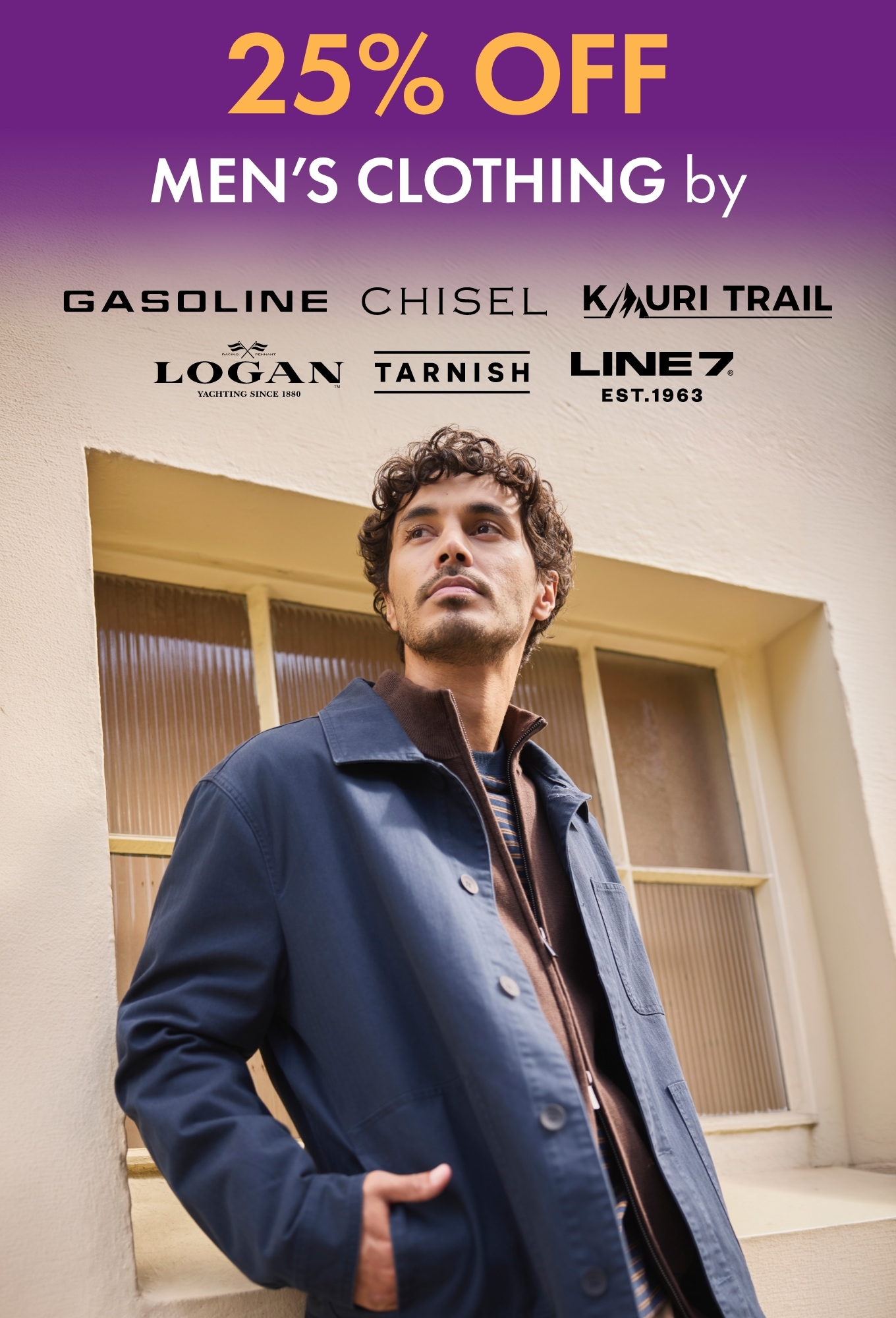 25% Off Men's Clothing by Gasoline, Chisel, Kauri Trail, Logan, Tarnish, Line 7