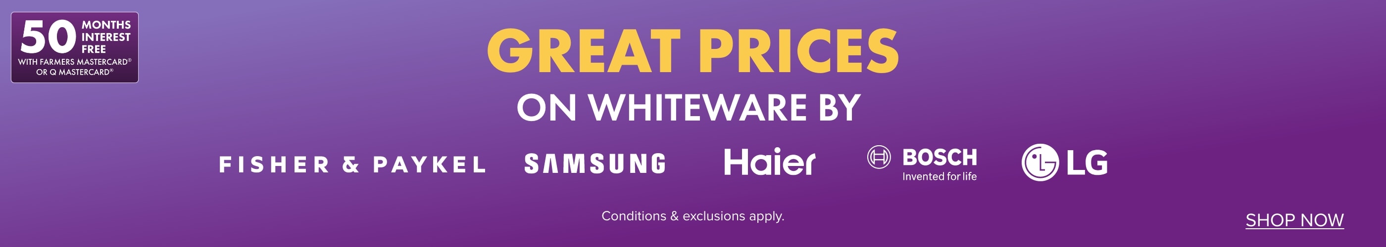 GREAT PRICES on Whiteware by Fisher & Paykel, Samsung, Haier, Bosch & LG