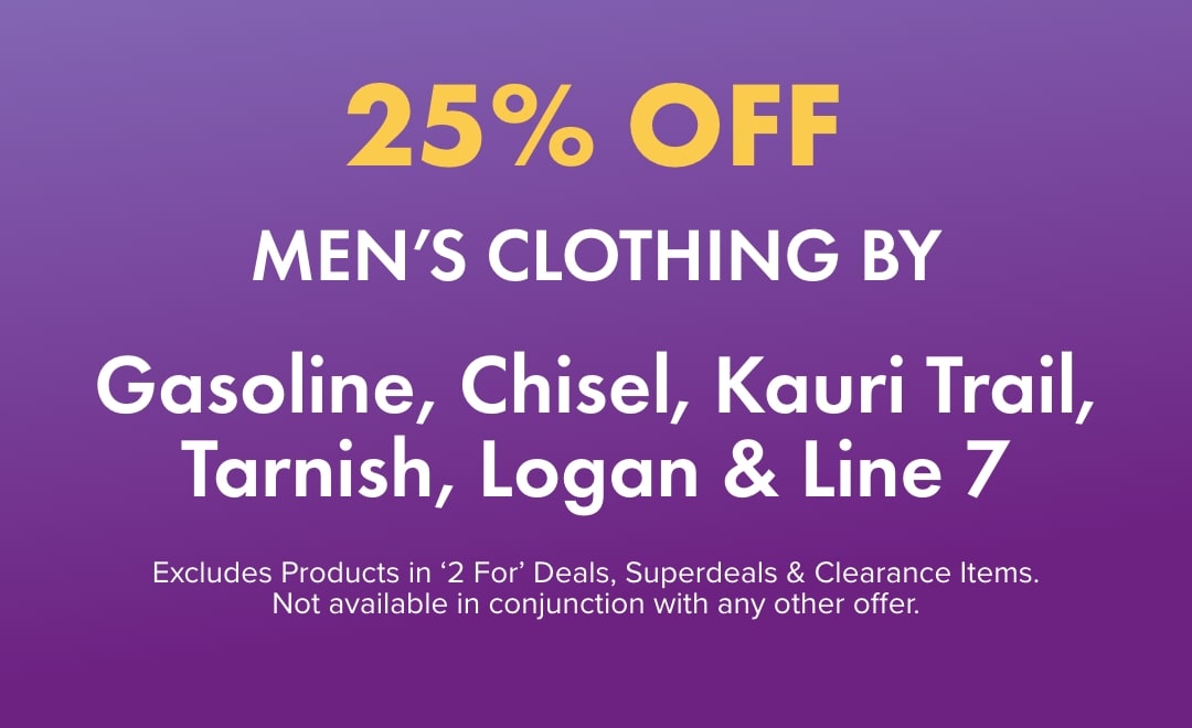 25% off Men's Clothing by Gasoline, Chisel, Kauri Trail, Tarnish, Logan, Line 7