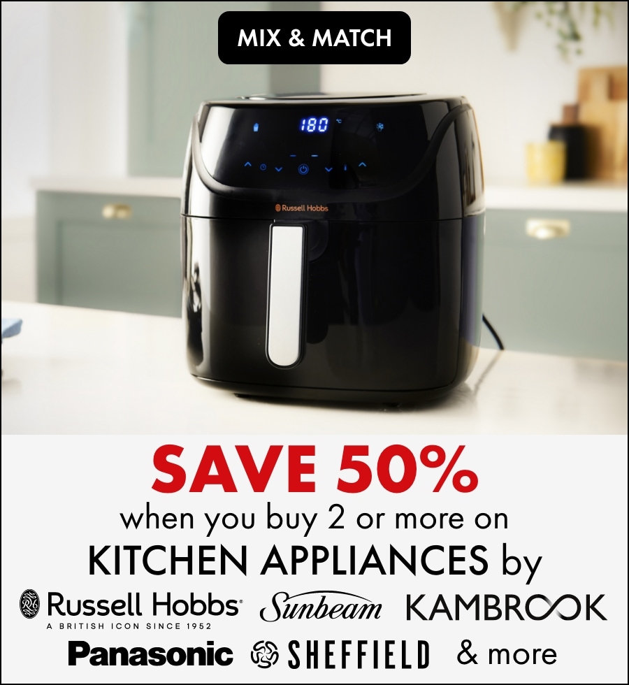 MIX & MATCH Save 50% when you buy 2 or more on Kitchen Appliances by: Russell Hobbs, Sunbeam, George Foreman, Kambrook, Panasonic, Sheffield, Modello, Uncanny & Slush