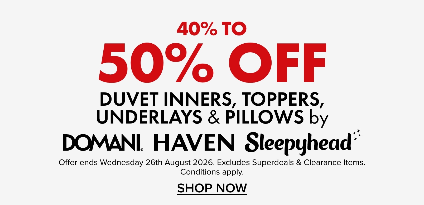40% to 50% OFF Duvet Inners, Toppers, Underlays & Pillows by Haven, Domani & Sleepyhead