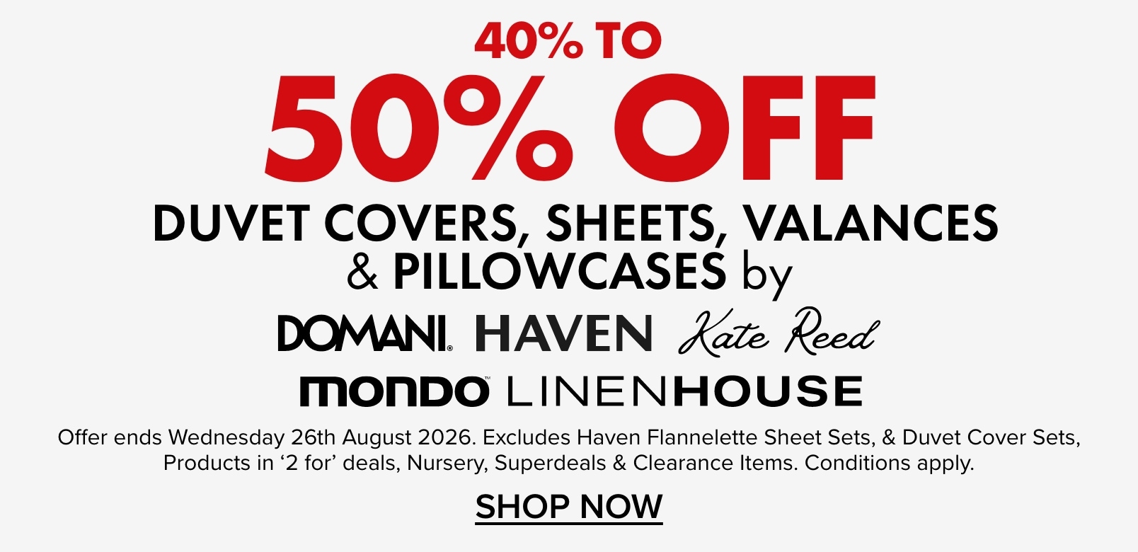 40% to 50% OFF Duvet Covers, Sheets, Valances & Pillowcases by Domani, Kate Reed, Haven, Linen House & Mondo