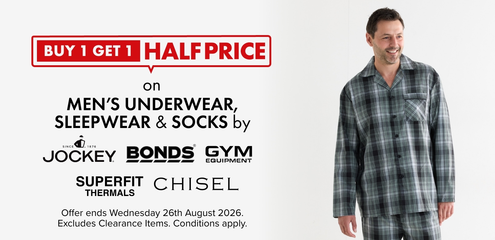 Buy 1 get 1 half price on men’s underwear and socks by Jockey, Bonds, Gym Equipment, Superfit Thermals and Chisel