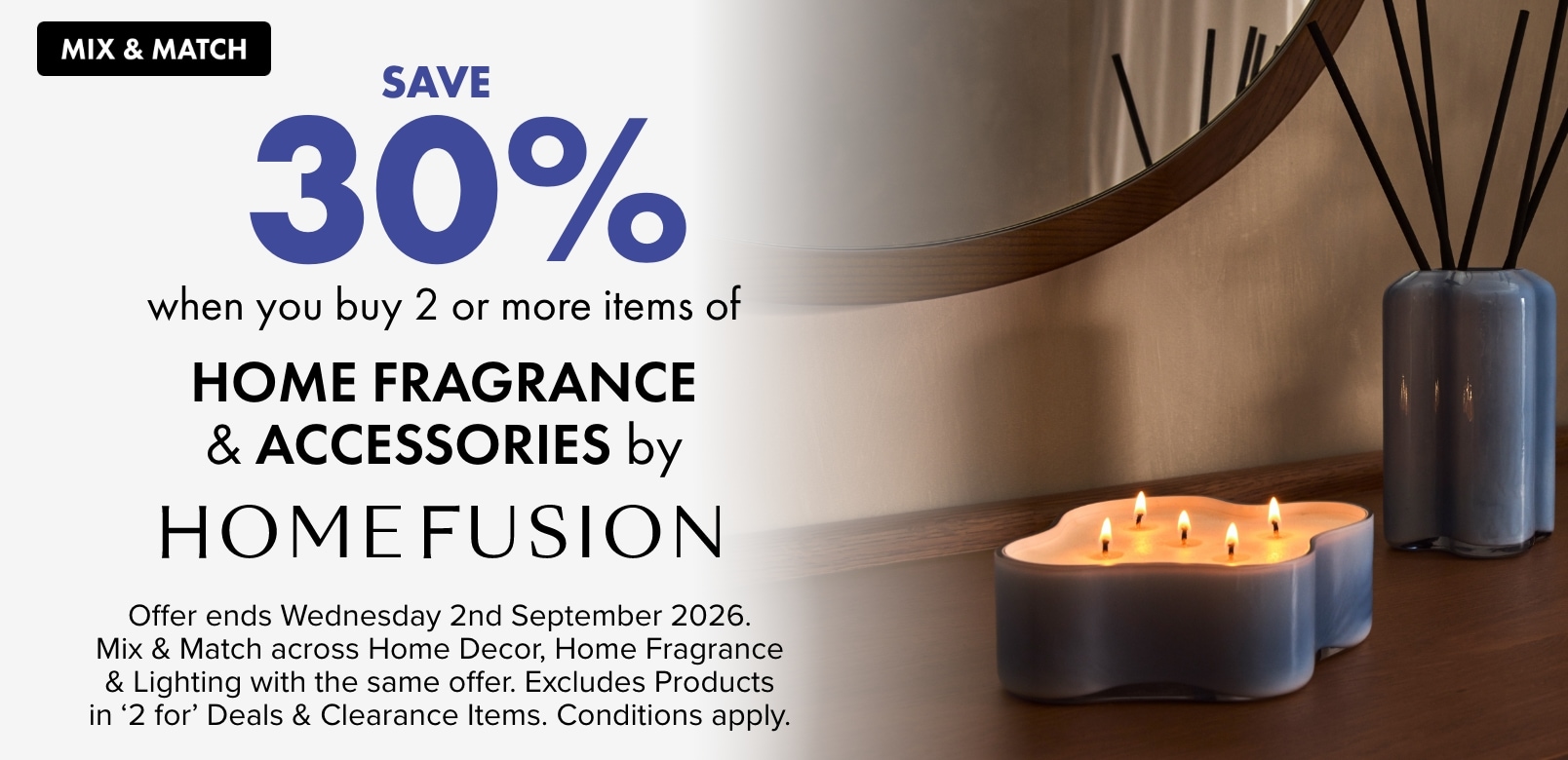 SAVE 30% when you buy 2 or more items of Home Fragrance & Accessories by Home Fusion