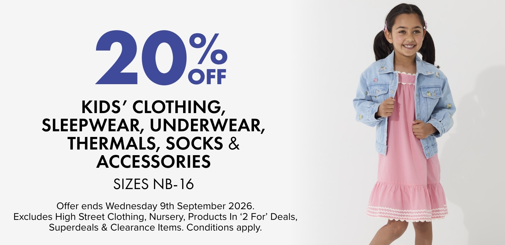 20% OFF Kids’ Clothing, Sleepwear, Underwear, Thermals, Socks & Accessories