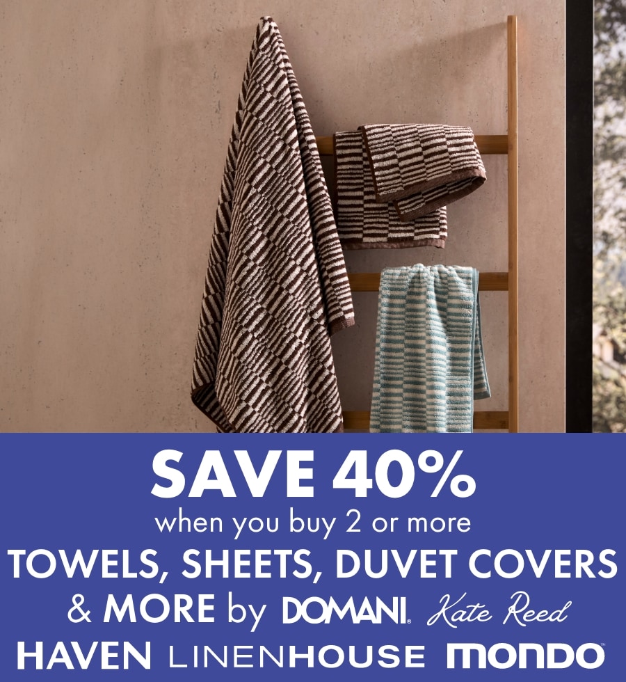 SAVE 40% when you buy 2 or more Towels, Sheets, Duvet Covers And More by Domani, Kate Reed, Haven, Linen House & Mondo