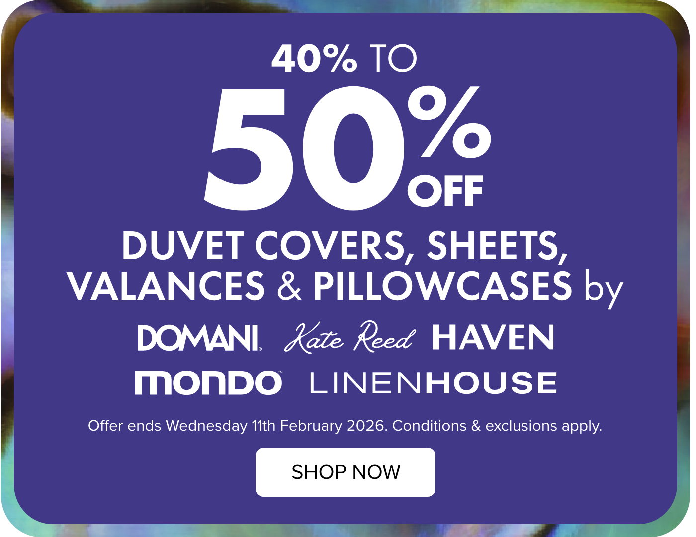 40-50% OFF Duvet Covers, Sheets, Valances & Pillowcases by Domani, Kate Reed, Haven, Linen House & Mondo 