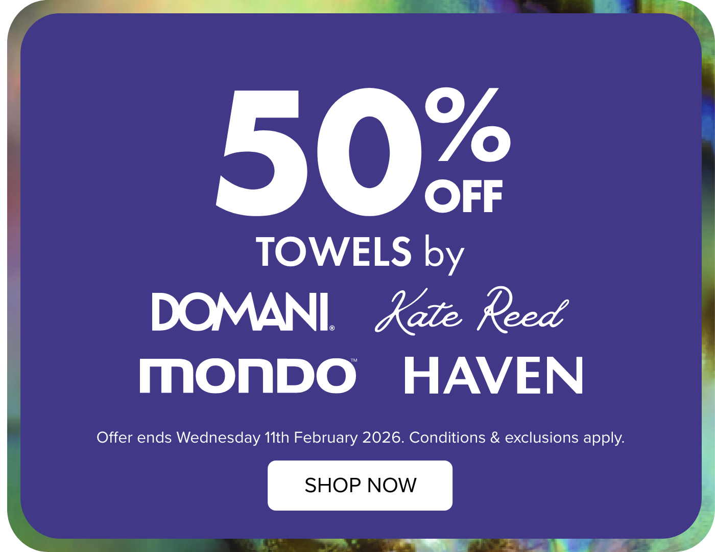 50% OFF Towels by Domani, Kate Reed, Haven & Mondo