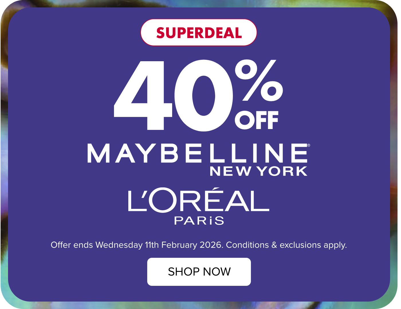 (SUPERDEAL) 40% OFF L'Oréal Paris, Maybelline 