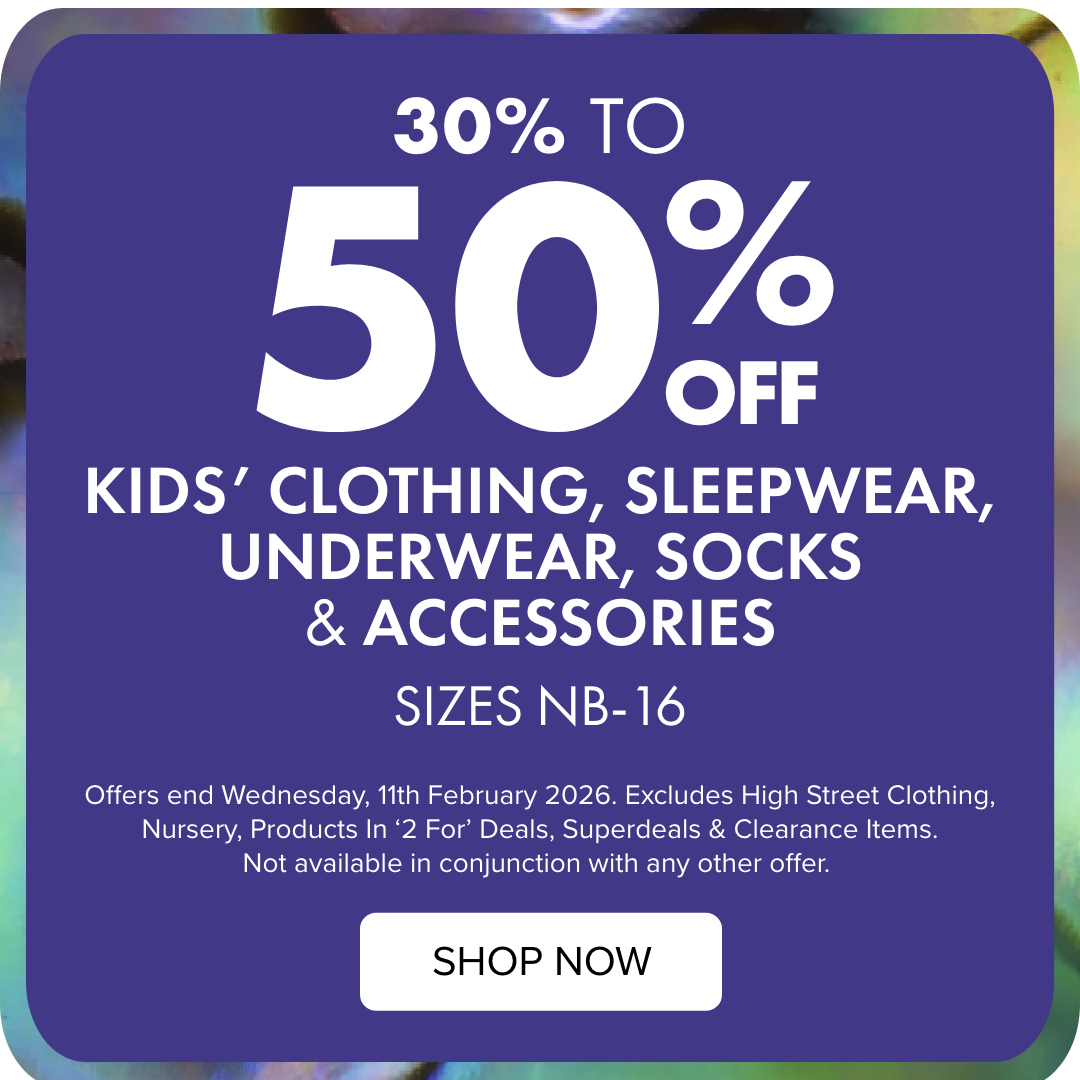 30 -50% OFF Kids' Clothing, Sleepwear, Underwear, Socks & Accessories 