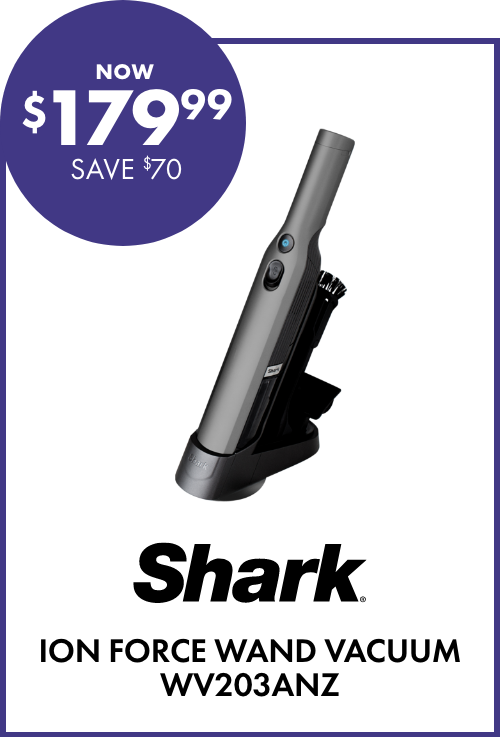 NOW $179.99 SAVE $70 Shark Ion Force Wand Vacuum WV203ANZ