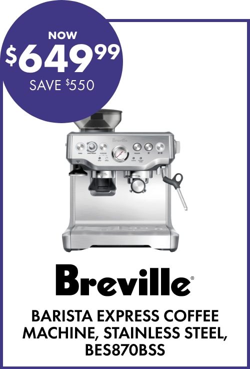 NOW $699.99 SAVE $500 Breville Barista Express Coffee Machine, Stainless Steel, BES870BSS