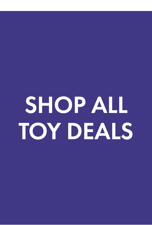 VIEW ALL TOYS DEALS