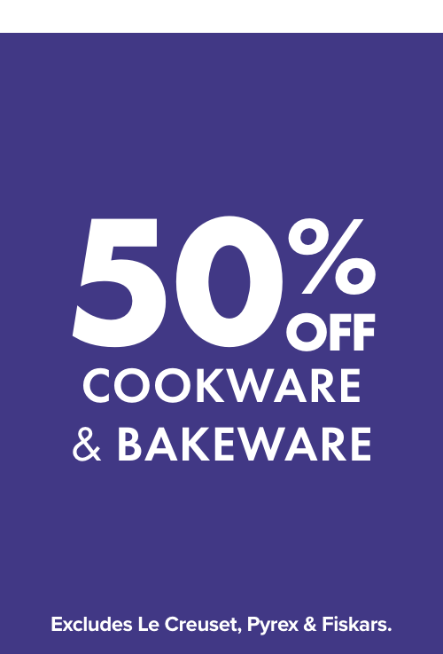 50% OFF Cookware & Bakeware