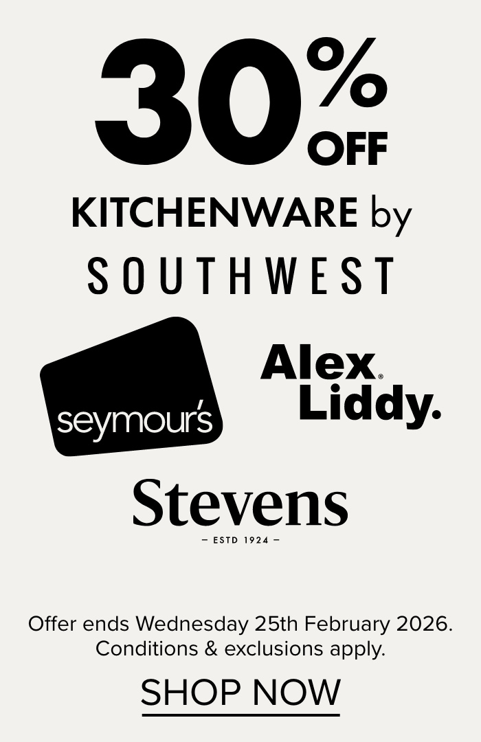 30% OFF Kitchenware by Stevens, Southwest, Alex Liddy, Seymours