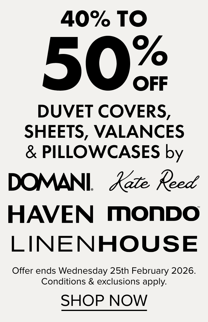 40-50% OFF Duvet Covers, Sheets, Valances & Pillowcases by Domani, Kate Reed, Haven, Linen House & Mondo