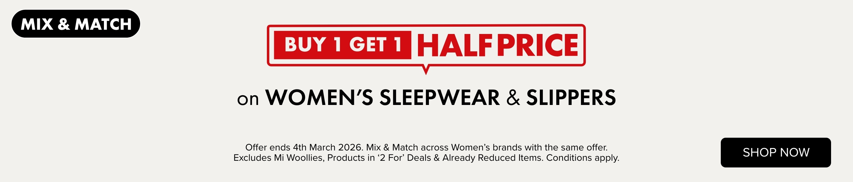 MIX & MATCH BUY 1 GET 1 HALF PRICE on Women's Sleepwear & Slippers