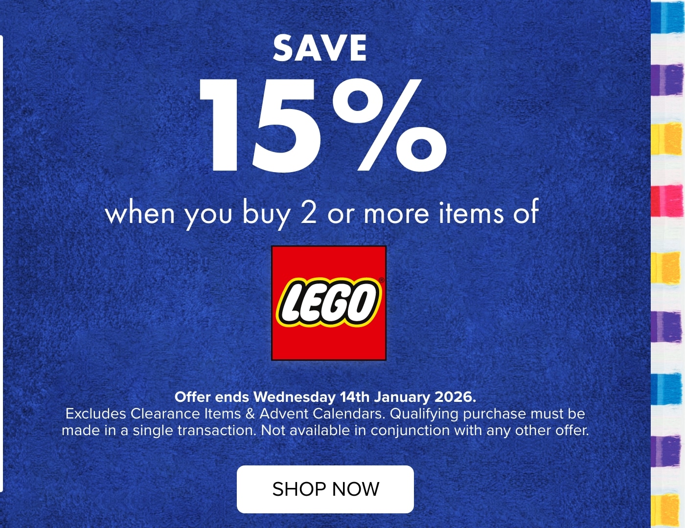 SAVE 15% when you buy 1 or more items of Lego