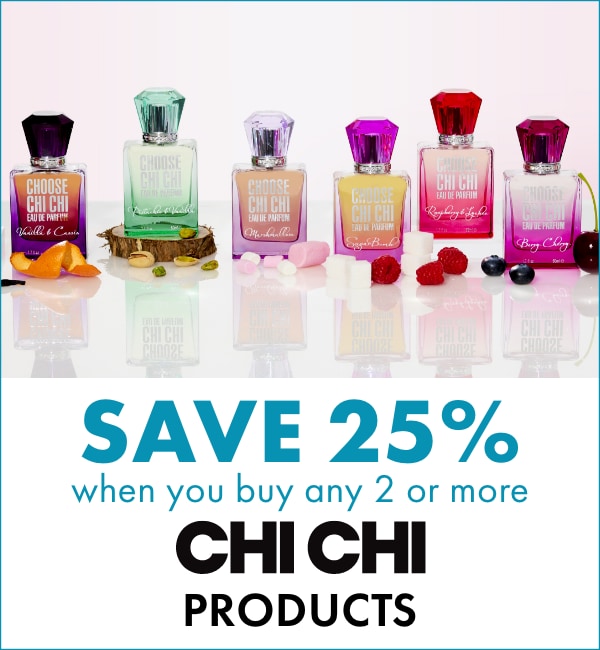 Save 25% when you buy any 2 or more CHI CHI products