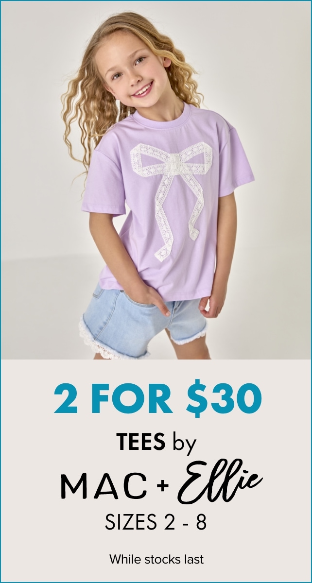 2 for $30 Tess by Mac & Ellie