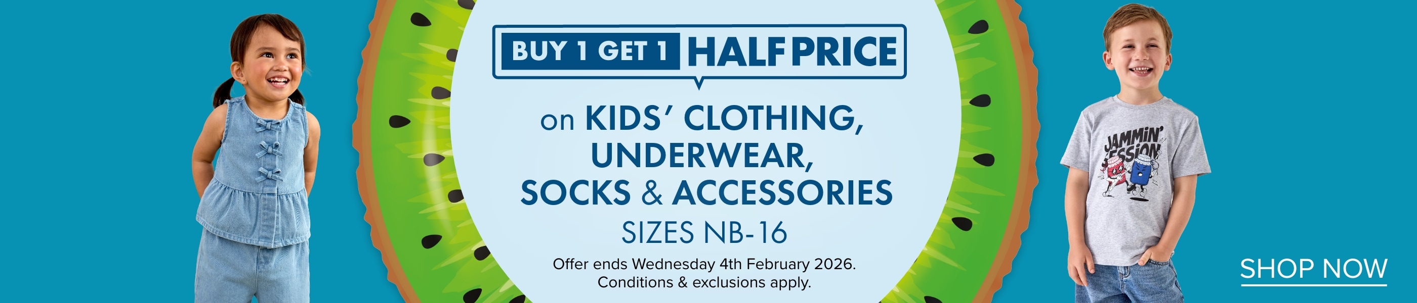 Buy 1 Get 1 Half Price on Kids' Clothing, Underwear, Socks & Accessories