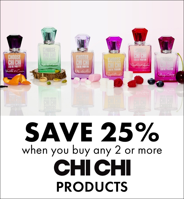 Save 25% when you buy any 2 or more CHI CHI products