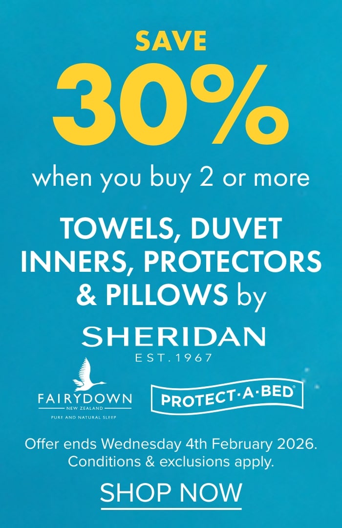 SAVE 30% when you buy 2 or more Towels, Duvet Inners, Protectors & Pillows by Sheridan, Fairydown & Protect-A-Bed