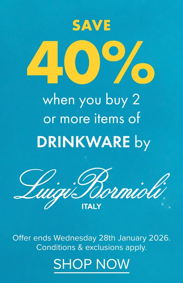 SAVE 40% when you buy 2 or more items of Drinkware by Luigi Bormioli