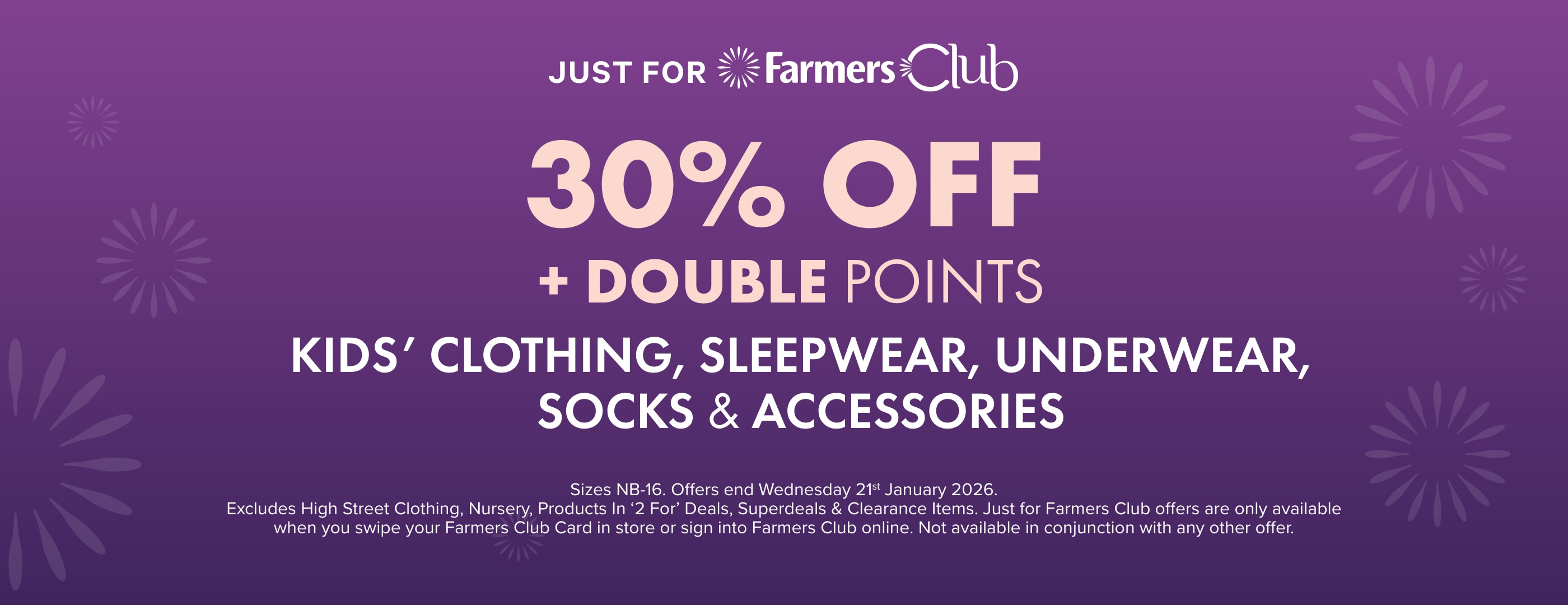 30% OFF Kids' Clothing, Sleepwear, Underwear, Socks & Accessories