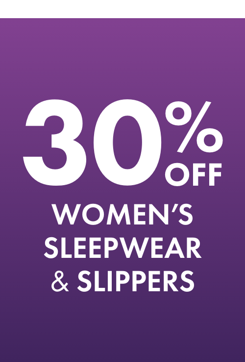 30% OFF Women's Sleepwear & Slippers