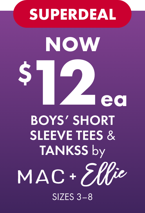 NOW $12ea Boys' Short Sleeve Tees & Tanks by Mac & Ellie