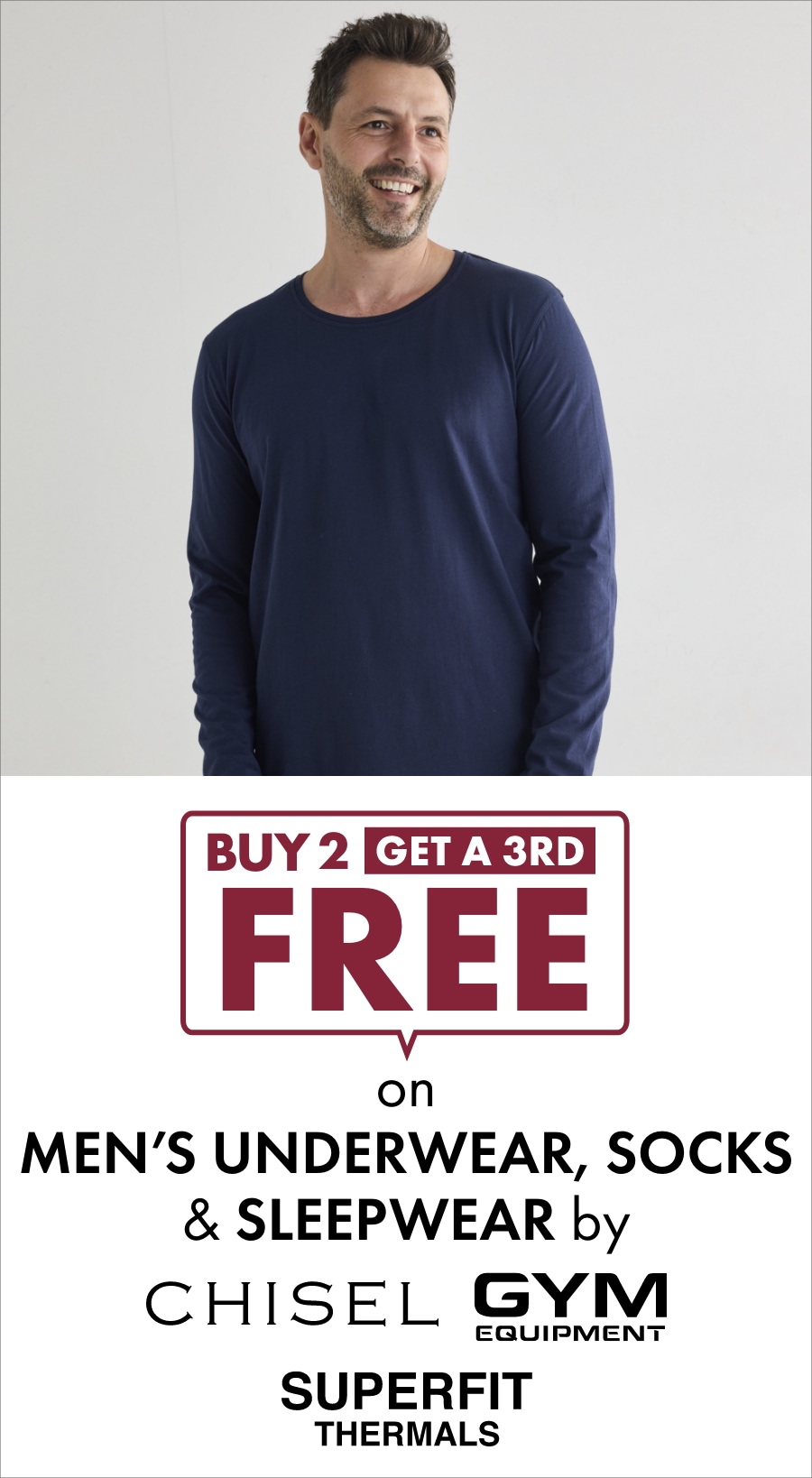 Buy 2 get a 3rd free on men's underwear, socks and sleepwear by Chisel, Gym Equipment and Superfit Thermals