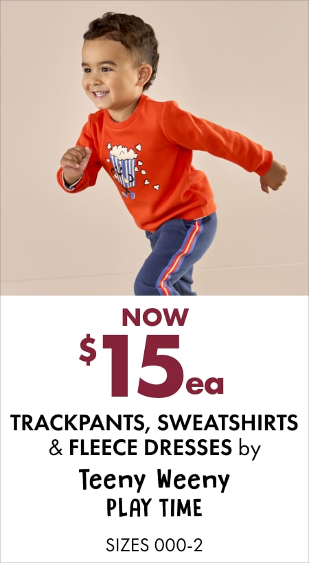 NOW $15ea Trackpants, Sweatshirts & Fleece Dresses by Teeny Weeny Playtime