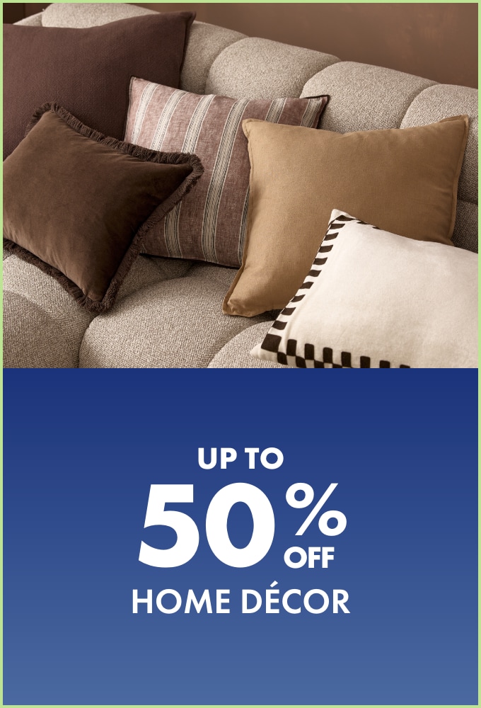 UP TO 50% OFF Home Decor