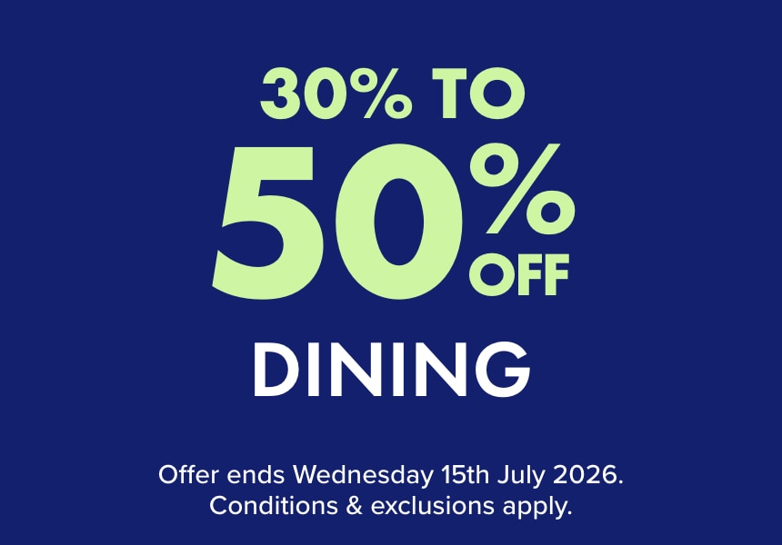 30% to 50% OF Dining