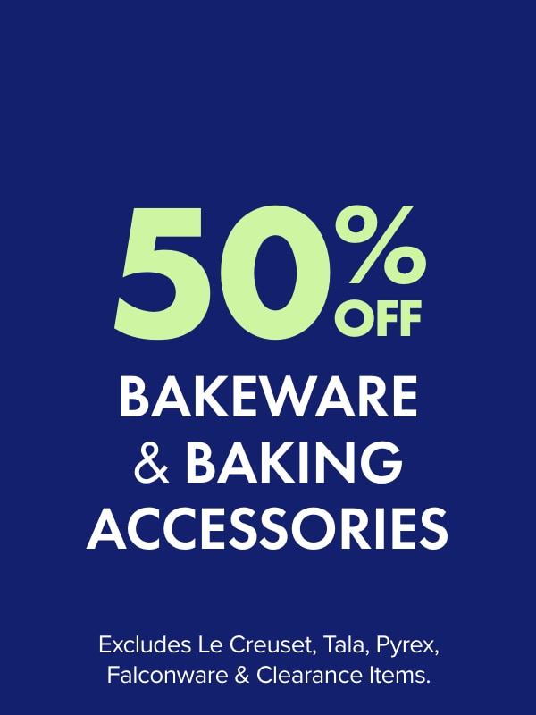 50% off Bakeware & Baking Accessories (Excludes Le Creuset, Tin Toys, Falconware & Clearance Items)
