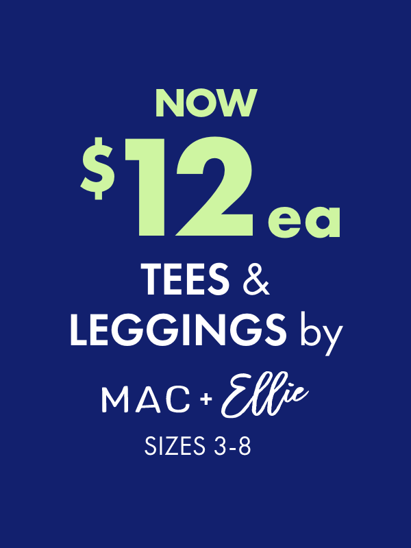 NOW $12ea Tees & Leggings by Mac & Ellie 
