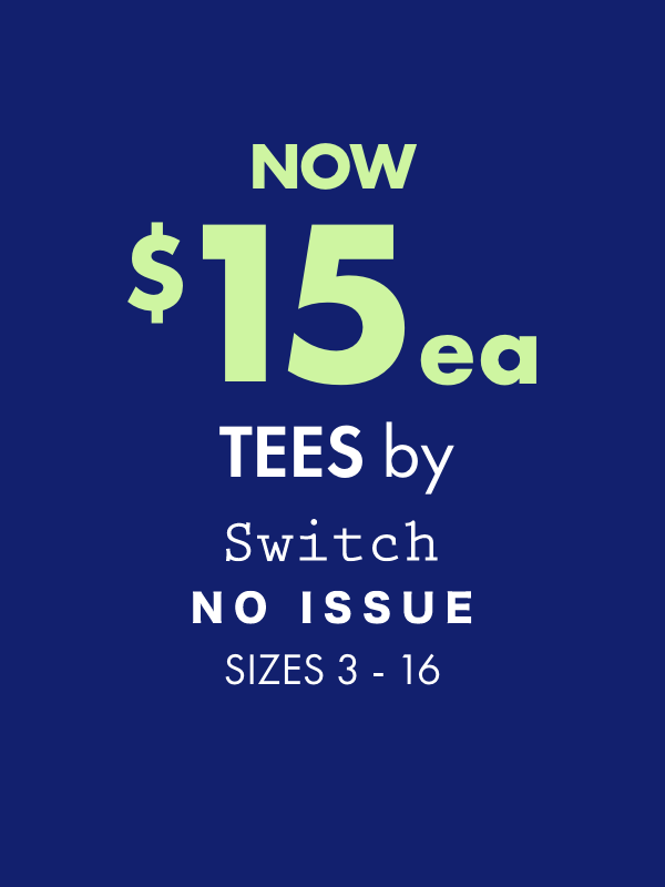 NOW $15ea Tees by Switch, No Issue