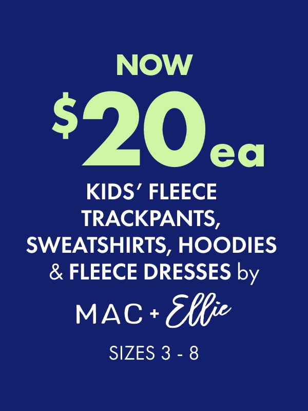 NOW $20ea Fleece Trackpants, Sweatshirts, Hoodies & Fleece Dresses by Mac & Ellie