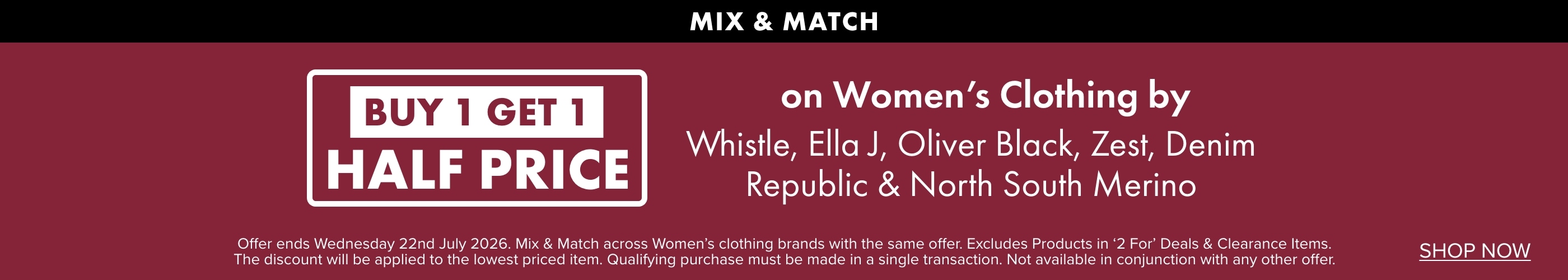 BUY 1 GET 1 HALF PRICE Women's Clothing by Whistle, Ella J, Oliver Black, Zest, Denim Republic & North South Merino