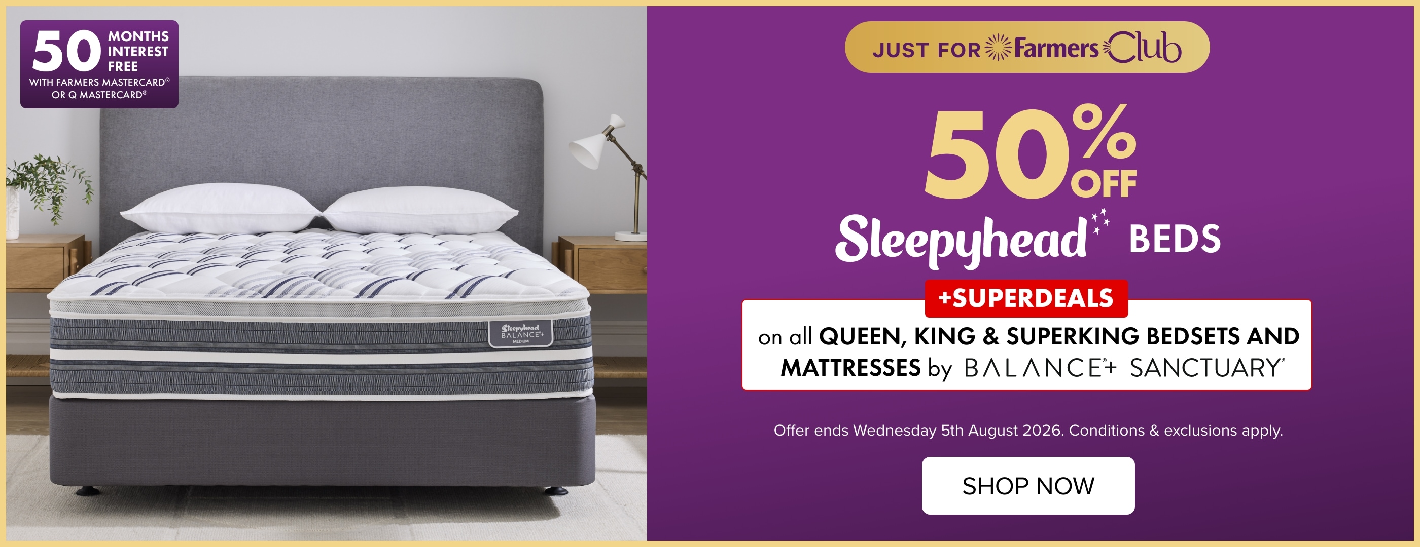 50MIFC Banner 50% off Sleepyhead Beds PLUS SUPERDEALS on all Queen, King & Superking Bedsets and Mattresses by Balance+ and Sanctuary