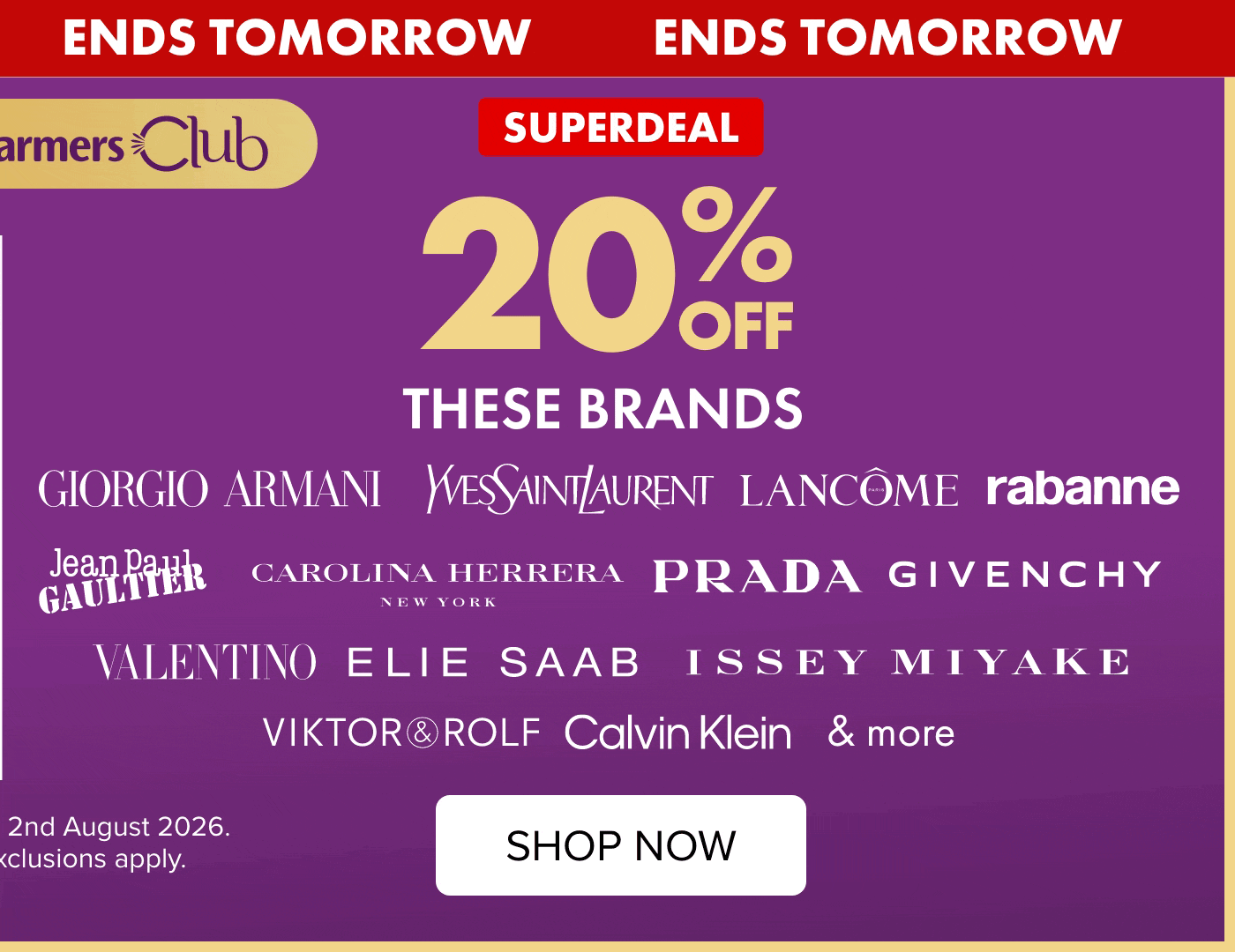 SUPERDEAL 20% off Fragrances by Giorgio Armani, YSL, Lancome, Rabanne, Jean Paul, Carolina Herrera, Prada, Givenchy, Valentino, Elie Saab, Issey Miyake, Victor & Rolf, Calvin Klein & more